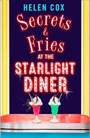 Secrets and Fries at the Starlight Diner by Helen&nbsp;Cox