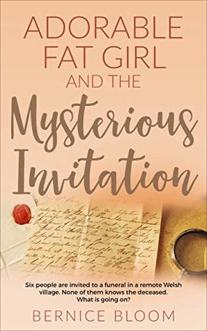 Adorable Fat Girl and the Mysterious Invitation by Bernice&nbsp;Bloom